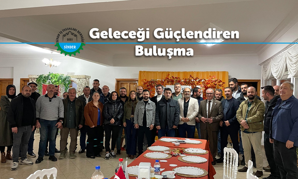 SİNDER, Gelecek Vizyonunu Güçlendiren Buluşmada İş İnsanlarını Bir Araya Getirdi